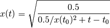 x(t) = \sqrt{\frac{0.5}{0.5/x(t_0)^2+t - t_0}}
