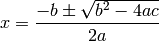 x = \frac{-b \pm \sqrt{b^2-4ac}}{2a}